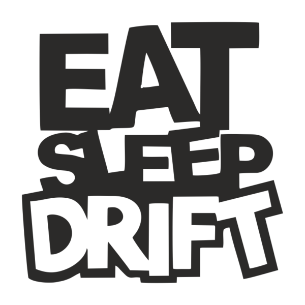 Стикер за кола - Eat Sleep Drift